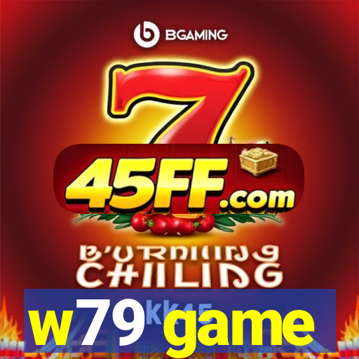 w79 game